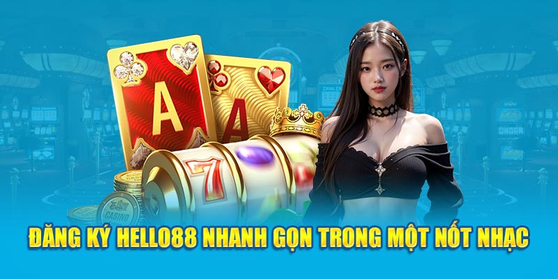 Hướng Dẫn Đăng Ký Hello88 Chi Tiết Dành Cho Tân Thủ 6 Đăng ký hello88 nhanh gọn trong một nốt nhạc