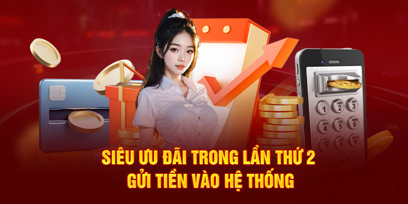 Tìm Hiểu Các Khuyến Mãi Hello88 Chi Tiết Và Đầy Đủ Nhất 2 Siêu ưu đãi trong lần thứ 2 gửi tiền vào hệ thống