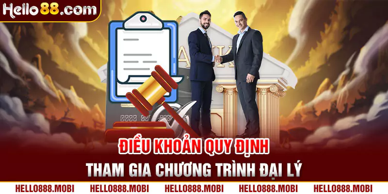 Chương Trình Đại Lý Hello88: Tham Gia Rinh Hoa Hồng Khủng 2 Điều kiện tham gia hợp tác