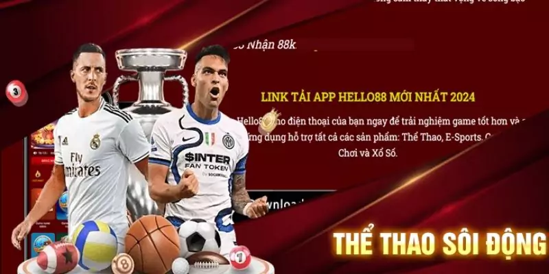 Thể Thao Hello88 - Bến Đỗ Lý Tưởng Dành Cho Cược Thủ 6 Tham gia cá cược thể thao Hello88 một cách dễ dàng
